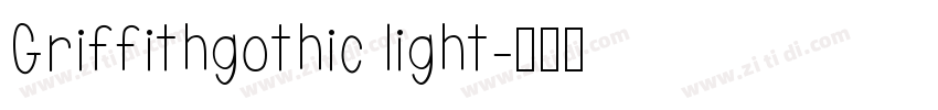 Griffithgothic light字体转换 Griffithgothic light字体转换
